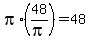 pi+%2A+%2848%2Fpi%29+=+48
