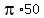 pi+%2A+50