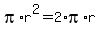 pi+%2A+r%5E2+=+2%2Api%2Ar