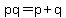 pq+=+p+%2B+q