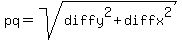 pq+=+sqrt%28diffy%5E2+%2B+diffx%5E2%29