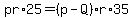pr%2A25=%28p-Q%29r%2A35
