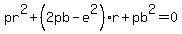 pr%5E2%2B%282pb-e%5E2%29r%2Bpb%5E2=0