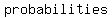 probabilities