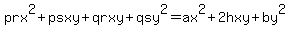 prx%5E2%2Bpsxy%2Bqrxy%2Bqsy%5E2=ax%5E2%2B2hxy%2Bby%5E2