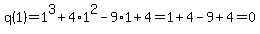 q%281%29=1%5E3%2B4%2A1%5E2-9%2A1%2B4=1%2B4-9%2B4=0