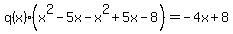q%28x%29%28x%5E2-5x+-x%5E2%2B5x-8%29=-4x%2B8