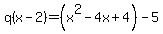 q%28x-2%29=%28x%5E2-4x%2B4%29-5