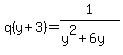 q%28y+%2B+3%29+=+1%2F%28y%5E2%2B6y%29