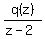 q%28z%29%2F%28z-2%29