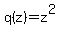 q%28z%29=z%5E2