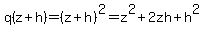 q%28z%2Bh%29=%28z%2Bh%29%5E2=z%5E2%2B2zh%2Bh%5E2