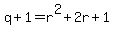 q%2B1+=+r%5E2%2B2r%2B1
