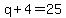 q%2B4+=+25