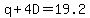 q%2B4D=19.2