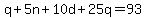 q%2B5n%2B10d%2B25q=93