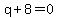 q%2B8=0