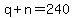 q%2Bn+=+240
