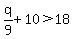 q%2F9%2B10%3E18