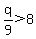 q%2F9%3E8