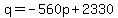 q=-560p%2B2330