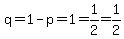 q=1-p=1=1%2F2=1%2F2