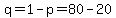 q=1-p=80-20