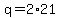 q=2%2A21