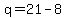 q=21-8