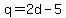 q=2d-5