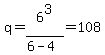 q=6%5E3%2F%286-4%29=108