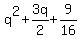 q%5E2%2B3q%2F2%2B9%2F16