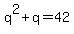q%5E2%2Bq=42