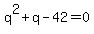 q%5E2%2Bq-42=0