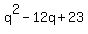 q%5E2-12q%2B23