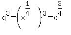 q%5E3+=+%28x%5E%281%2F4%29%29%5E3+=+x%5E%283%2F4%29
