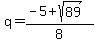 \"q+=+%28-5+%2B+sqrt%2889%29%29%2F8\"