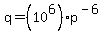 q+=+%2810%5E6%29%2Ap%5E%28-6%29