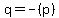 q+=+-%28p%29