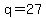 q+=+27+