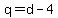 q+=+d+-+4