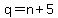 q+=+n+%2B+5