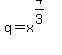 q+=+x%5E%284%2F3%29