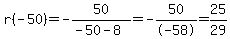 r%28-50%29=+-50%2F%28-50-8%29=-50%2F-58=25%2F29
