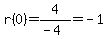 r%280%29=4%2F%28-4%29=-1