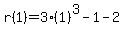 r%281%29+=+3%281%29%5E3-1-2