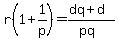 r%281%2B1%2Fp%29=%28dq%2Bd%29%2F%28pq%29