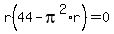 r%2844-pi%5E2%2Ar%29=0