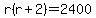 r%28r%2B2%29=2400