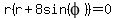 r%28r%2B8sin%28phi%29%29=0